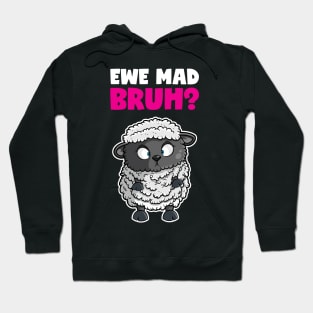 Ewe Mad Bruh? Cartoon Sheep Hoodie